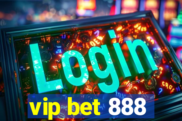 vip bet 888